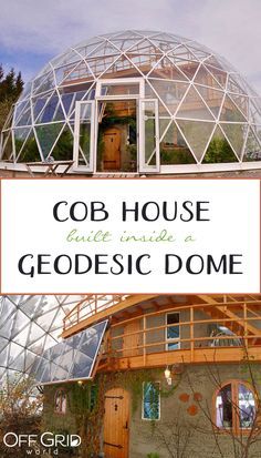 A Cob House Built Inside A Geodesic Dome In The Arctic - Off Grid World Cold Climate House Design, Earthship Home Cold Climate, Nature House Architecture, Green House Home, Organic Building, Geodesic Dome Greenhouse, Solar Heat, Nature House, Dome Greenhouse