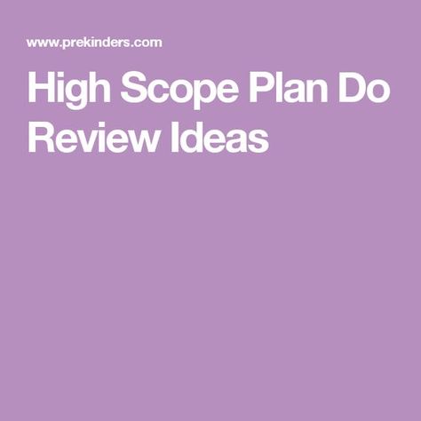 High Scope Plan Do Review Ideas Highscope Curriculum, Plan Do Review, Small Group Activities Preschool, Pedagogical Documentation, Teaching Strategies Gold, High Scope, Morning Meeting Activities, Teacher Info, Curriculum Lesson Plans