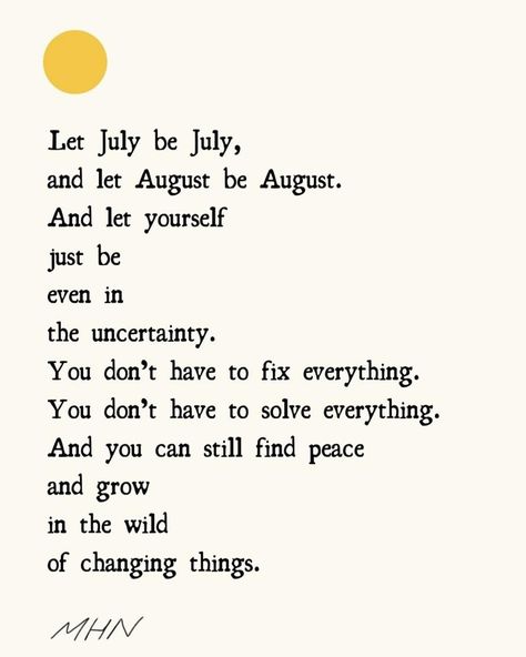 July is almost done, August is yet to come!!! #julydiaries #recoverysayings #augustyettocome #bangalorediaries #justathought Let July Be July Let August Be August, Let August Be August, Let July Be July, August Quotes, You Dont Say, The Love Club, Silver Lining, Yet To Come, Poetry Quotes