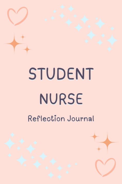 Student Nurse Reflection Journal: A Book Of Templates For Nursing Students To Voice Their Views On The Daily Activities During Clinical Placement And Revalidation: Publishing, Nursing Novelty: Amazon.com: Books Nurse Reflection, Nursing School Essential, Reflective Journal, Reflection Journal, Student Nurse, Nursing Students, Daily Activities, Nursing School, A Book