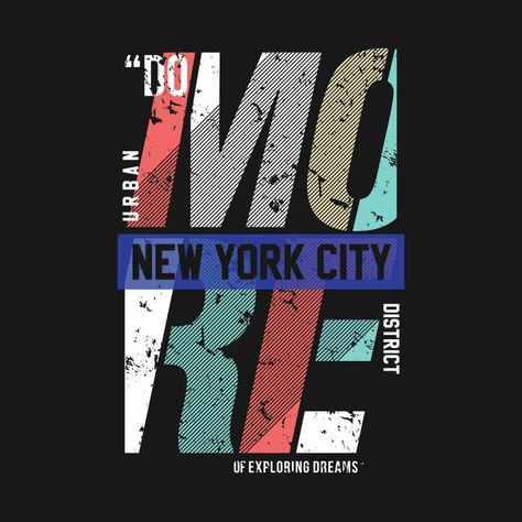 new york city do more flat graphic, typography t shirt, vector design illustration, good for casual style T Shirt Vector, Samsung Washing Machine, Graphic Typography, New York Pizza, Typography T Shirt, Industry Logo, Typography Tshirt, Do More, Vector Design