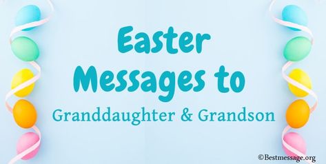 Happy Easter Greetings Messages, card wishes and Easter Messages for grandson & granddaughter. Send a sweet Easter wishes to your grandchildren. Happy Easter Granddaughter, Happy Easter Grandson, Easter Captions, Easter Card Messages, Easter Wishes Messages, Easter Sayings, Easter Verses, Easter Poems, Happy Easter Messages