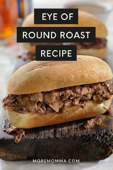 Round Eye Steak Recipes, Beef Eye Round Roast, Round Roast Recipe, Eye Roast, Community Dinner, Slow Cooker French Dip, Eye Of Round Roast, Eye Of Round, Crockpot Roast Recipes