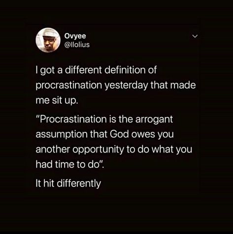 Procrastination Is The Arrogant Assumption, How To Beat Procrastination, Procrastination Affirmations, Quotes About Procrastination, Procrastination Quotes, Chance Quotes, Encouragement Quotes Christian, Prove Them Wrong, Unique Words Definitions