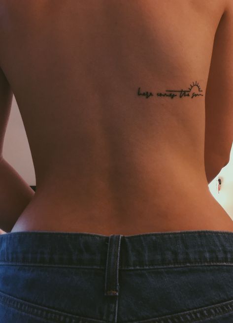 Here Comes The Sun Tattoo, Back Tattoo Women Upper, The Sun Tattoo, Small Back Tattoos, Writing Tattoos, Spine Tattoos For Women, Tattoos Geometric, Sun Tattoos, Back Tattoo Women