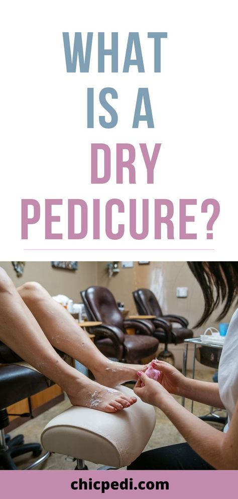 What Is a Dry Pedicure? No Polish Pedicure, Dry Pedicure, Pedicure Tools, Pedicures, Foot Care, Medical, To Create