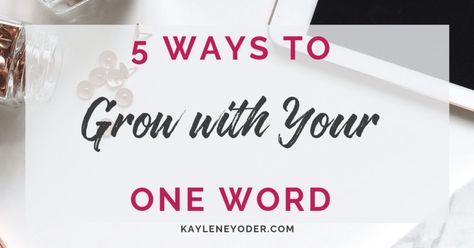 How to Grow with Your Word for the Year - Kaylene Yoder Word For The Year, Your Word, One Word, A Word, Protein Powder, How To Grow, Fat Loss, To Grow, The Year