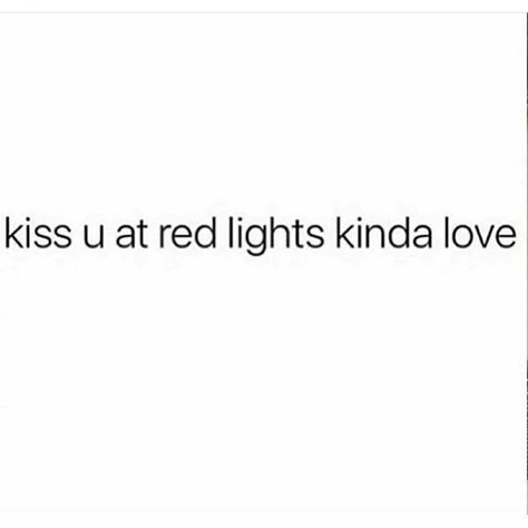 Kiss As Friends Quote, Kiss You At Red Lights Kinda Love, Light Movie, Movie Kisses, Red Lights, Type Shi, Bedroom Red, L Love You, Stop Light