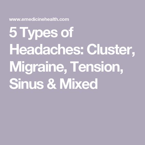 5 Types of Headaches: Cluster, Migraine, Tension, Sinus & Mixed Get Rid Of A Headache, Tension Migraine, Cluster Headache, Bad Headache, Headache Types, Migraine, Headache, Healthy Weight, The Worst