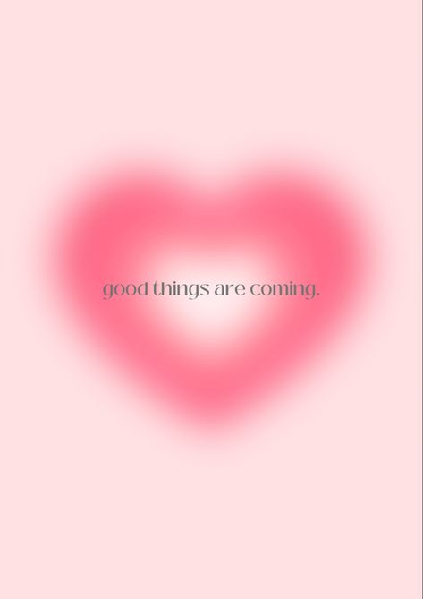 Heart Aura With Quotes, Aura Good Things Are Coming, Good Things Are Coming Pink Wallpaper, Good Things Are Coming Wallpaper Iphone, Pink Astetic Wallpaper, Pink And White Asthetics Photos, Good Things Are Coming Aura, Pink Asthetics Photos, Pink Heart Aura