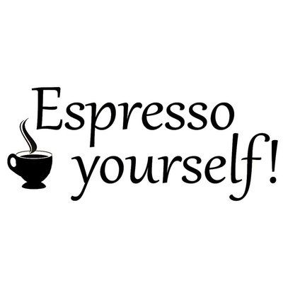 Famous Coffee Quotes, Coffee Slogans, Espresso Yourself, Kitchen Vinyl, Kitchen Wall Decals, Kitchen Quotes, Coffee Wall, Vinyl Wall Quotes, Vinyl Quotes