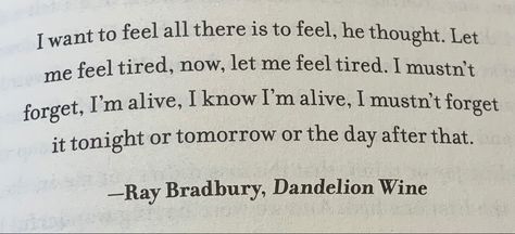 Ray Bradbury Aesthetic, Dandelion Wine Quotes, Dandelion Wine Ray Bradbury, Ray Bradbury Quotes, Dandelion Wine, Pretty Writing, Wine Book, Momento Mori, Wine Quotes