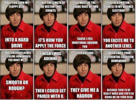 Howard Wolowitz Meme's Nerdy Pick Up Lines, Big Bang Theory Funny, Howard Wolowitz, Best Pick Up Lines, The Bigbang Theory, Science Puns, Pick Up Lines Cheesy, The Creeper, Get A Girlfriend