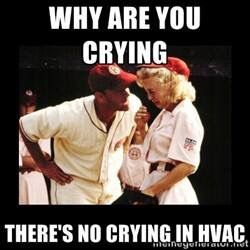 No crying in heating and air conditioning - unless it is tears of joy! | www.dayandnighthvac.com Classical Conversations Essentials, Hvac Humor, No Crying In Baseball, Tech Humor, Favorite Movie Quotes, Student Notebooks, Classical Conversations, Film Quotes, Grad School