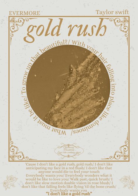 Gold Rush Aesthetic, Gold Rush Poster, Gold Rush Taylor Swift, Rush Poster, Everybody Wants You, Swiftie Aesthetic, Evermore Era, Lyric Book, Taylor Swif