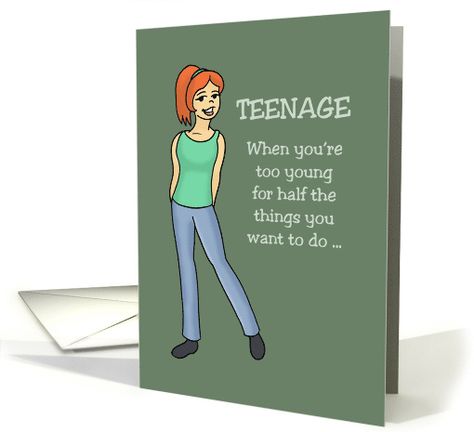 Teenager Birthday Card When You're Too Young For Half The Things card Teenager Birthday, Birthday Sentiments, Girl Birthday Cards, Dark Green Background, Card Sentiments, Teen Birthday, Free Ecards, Business Day