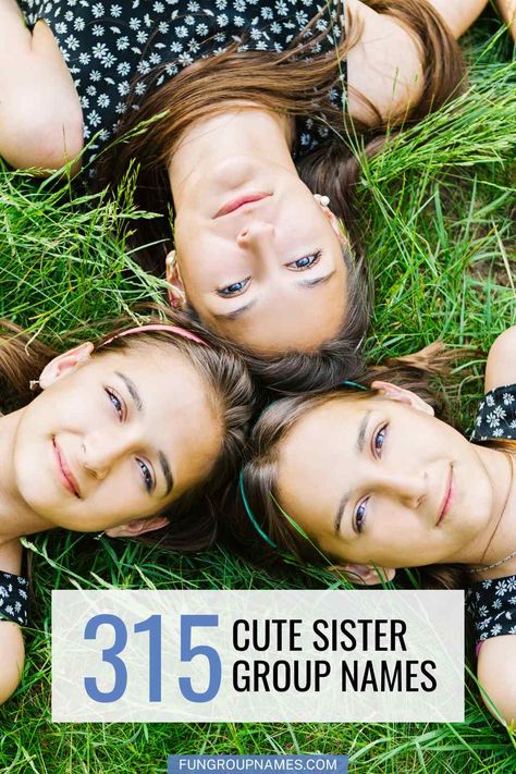 315 Cute Sister Group Names! Sisters Group Name Ideas, Group Names Funny, Sister Names, Names For Companies, Rhyming Names, Group Chat Names, Spiritual Names, Sister Circle, Group Names Ideas