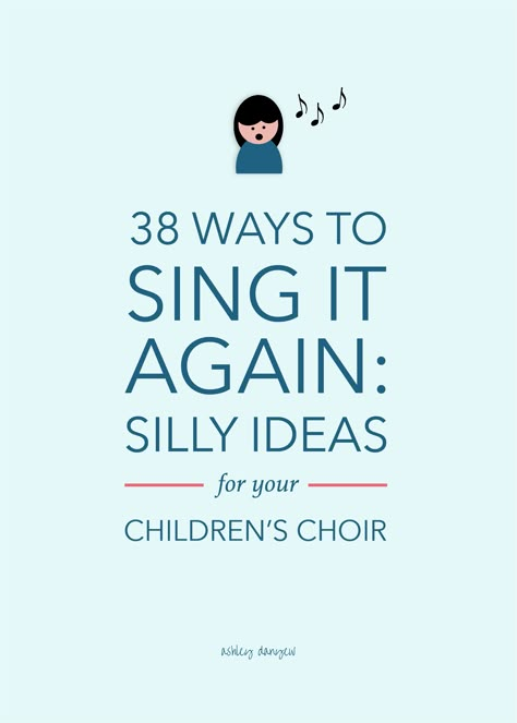 38 Ways to Sing it Again: Silly Ideas for Your Children's Choir | Ashley Danyew Choir Warm Ups, Elementary Choir, Middle School Choir, Lds Primary Singing Time, Choir Songs, Singing Games, Elementary Music Class, Music Teaching Resources, Primary Chorister