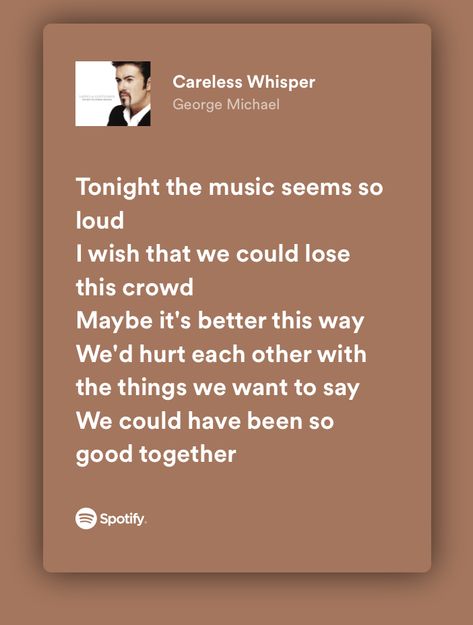 Careless Whisper Lyrics, Carless Whisper, George Michael Careless Whisper, Music Recs, Lyrics Spotify, Love Songs Playlist, Songs Playlist, Spotify Lyrics, Careless Whisper