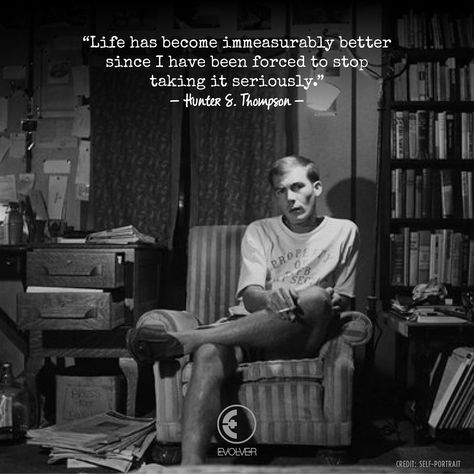 Gonzo Journalism, Hunter S Thompson Quotes, Hunter Thompson, Hunter S Thompson, Hunter S, Fear And Loathing, Life Rules, Philosophy Quotes, Badass Quotes