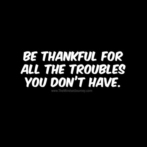 Funny People Quotes, Be Thankful, Be Grateful, Mindset Quotes, Life Humor, People Quotes, Life Facts, Encouragement Quotes, Funny People