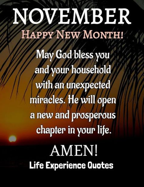 Life Experience Quotes : November! Happy New Month! May God bless you and y... New Month November Blessings, Happy New Month Images, Happy New Month May, Happy New Month November, New Month May, Happy New Month Prayers, New Month Greetings, God Bless You Quotes, Happy New Month Messages