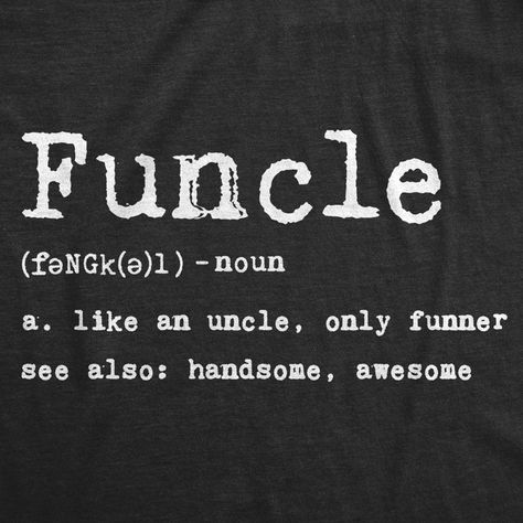 Mens Funcle Definition Tshirt Funny Uncle Family Tee - Walmart.com Funny Tshirt Ideas, Vinyl Tshirt Ideas, Definition Tshirt, I Trust In God, Uncle Quotes, Vinyl Tshirt, Family Meme, Art Of Communication, Man Cave Stuff