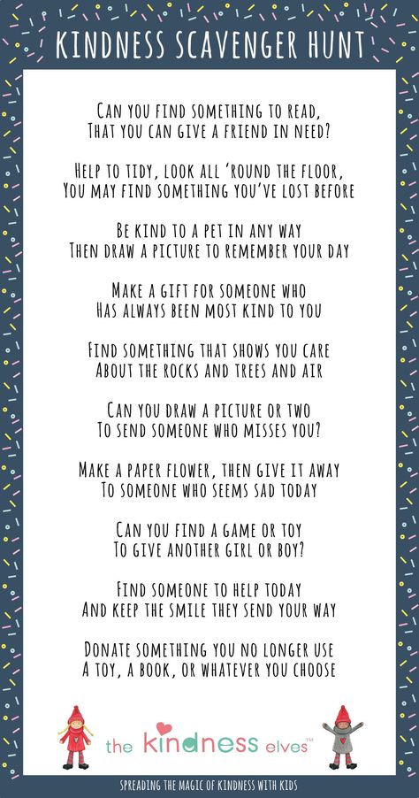 With the summer holidays upon us, it can be challenging to find things to keep the children busy. We’ve come up with a Kindness Scavenger Hunt that we hope will capture their imagination while engaged in simple tasks and acts of kindness. The Kindness Scavenger Hunt can be a day-long activity, or one which you spread o Random Acts Of Kindness Scavenger Hunt, Kindness Scavenger Hunt, Service Scavenger Hunt, Kindness Elf, Kindness For Kids, 21st Birthday Checklist, Adult Scavenger Hunt, Kindness Elves, Treasure Hunt Clues