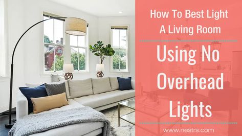 How To Best Light A Living Room Using No Overhead Light - Nestrs Living Room Without Overhead Lighting, Lighting A Room With No Overhead Light, Lighting Solutions No Overhead, No Overhead Lighting Solution, Floor Outlet, Overhead Light, Bought A House, A Place To Call Home, Battery Operated Lights