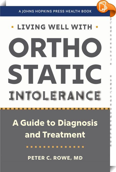 Living Well with Orthostatic Intolerance 
 :  The essential guide to living with orthostatic intolerance.Orthostatic intolerance (OI) describes a group of circulatory disorders whose symptoms are characterized by a dramatic drop in blood flow to the brain when people sit down or stand up. It is often associated with other acute issues, such as substantial drops in blood pressure, tachycardia, dizziness, and fainting, or long-term problems, such as chronic fatigue, fibromyalgia, and "l... Dysautonomia Pots, Mast Cell Activation Syndrome, Pelvic Pain, Johns Hopkins, Health Books, How To Stay Awake, School Of Medicine, Chronic Fatigue, Sit Up