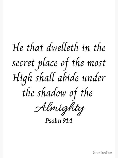 "He that dwelleth in the secret place of the most High shall abide under the shadow of the Almighty" Framed Art Print by KarolinaPaz | Redbubble He That Dwelleth In The Secret Place, The Most High Yah, Discernment Quotes, Psalm 91 1, Bible Verse Pictures, Shadow Of The Almighty, Secret Place, Under The Shadow, Vision Board Affirmations