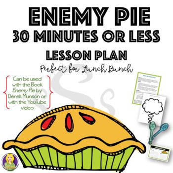 Enemy Pie~ 30 Minutes (or less) Lesson Plan Enemy Pie, Friendship Lessons, Middle School Counselor, Character Education Lessons, Small Group Activity, Be A Good Friend, Judge People, Middle School Counseling, School Counseling Lessons