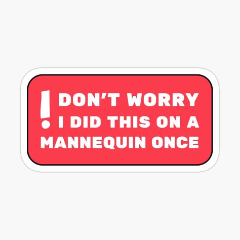 Get my art printed on awesome products. Support me at Redbubble #RBandME: https://www.redbubble.com/i/sticker/Don-t-Worry-I-did-this-on-a-mannequin-once-Medical-by-med-creative/159836337.EJUG5?asc=u Med Student Stickers, Medtech Stickers, Surgeon Stickers, Medical Stickers Aesthetic, Medicine Stickers, Med Stickers, Dental Stickers, Ig Caption, Doctor Stickers