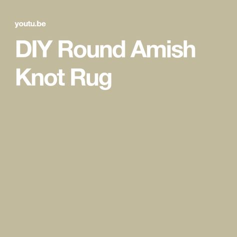 DIY Round Amish Knot Rug Amish Knot Rug, Toothbrush Rug, Rag Rug Tutorial, Rug Tutorial, Old T Shirts, Rag Rug, Knotted Rugs, Knot, Rug