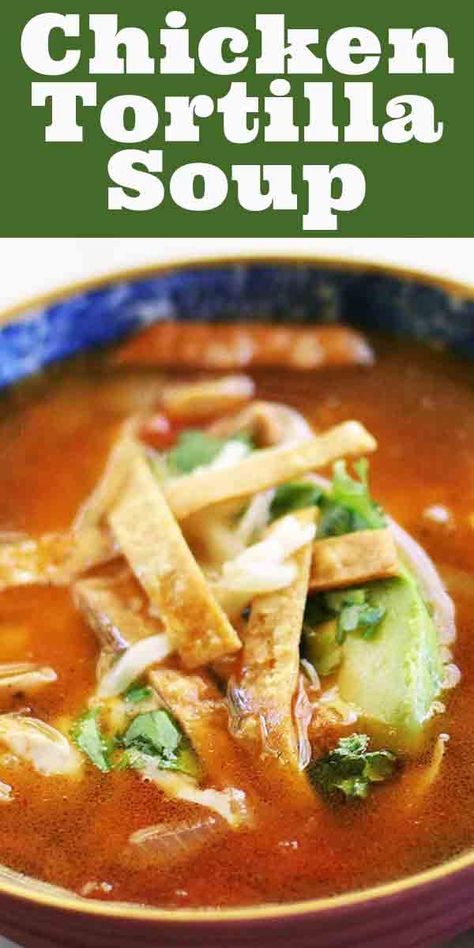 Soup With Chicken Stock, Authentic Chicken Tortilla Soup, The Best Chicken Tortilla Soup, Best Chicken Tortilla Soup, Tortilla Soup Easy, Creamy Chicken Tortilla Soup, Chicken Tortilla Soup Easy, Soup With Chicken, Chicken Tortillas Soups Recipe