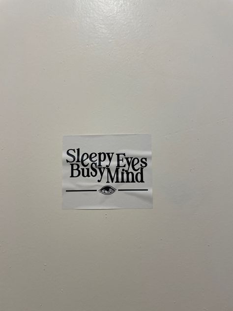 Sleepy Eyes Busy Mind, Sleepy Eyes Aesthetic, Busy Mind, Eyes Aesthetic, No Sleep, Sleep Eyes, Get Crazy, Sleepy Eyes, The Vibe