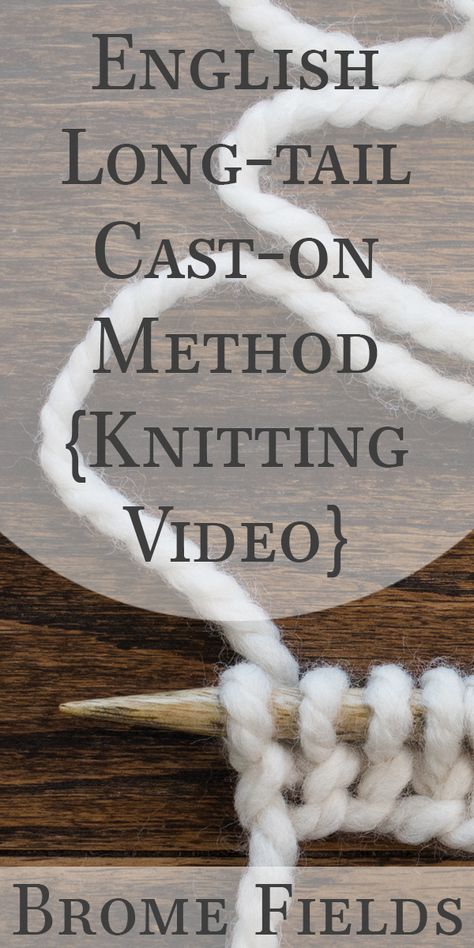 English Long-tail Cast-on Method {Knitting} - Brome Fields Knitting 101, Cast On Knitting, Knitting Hacks, Knitting Help, Knitting Basics, Knitting Instructions, Learn How To Knit, Knitting Videos, How To Purl Knit