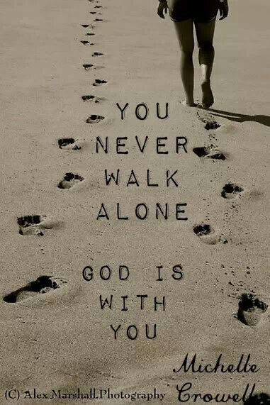 You never walk alone. God is always with you. Mothers Love For Her Son, Jesus Quotes Inspirational, Godly Things, Footprints In The Sand, King Quotes, Love Is Not Enough, God Made You, Bible Pictures, Walk Alone