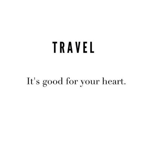 Travel is's good for your heart - Travel quotes Travel Wisdom, Funny Travel Quotes, Wanderlust Quotes, Best Travel Quotes, Travel Quotes Inspirational, Adventure Quotes, Heart Soul, Travel Quotes, Words Quotes