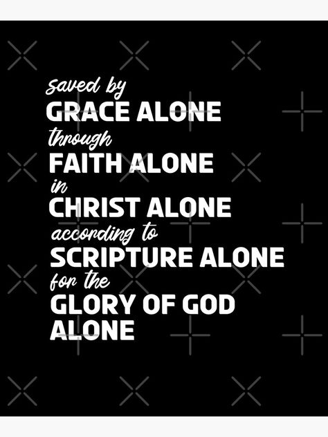 Five Solas, 5 Solas, Grace Alone, In Christ Alone, Saved By Grace, Inspire Others, Homemade Gifts, Bible Study, Keep Calm Artwork