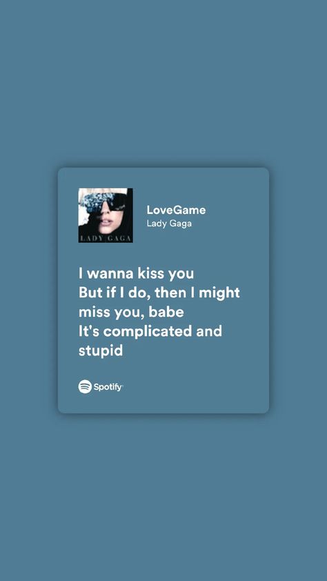 Lady Gaga Song Quotes, Lady Gaga Song Lyrics, Lady Gaga Spotify Lyrics, Lady Gaga Lyrics, Lady Gaga Quotes, Lady Gaga Song, Chase Atlantic, Song Recommendations, Spotify Lyrics