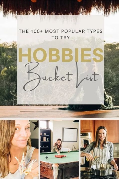 Hobbies Bucket List: The 100+ Most Popular Types to Try Hobbies List, Bucket List Life, Finding A New Hobby, Hobbies For Women, Popular Hobbies, Hobbies To Try, Things To Do At Home, Ultimate Bucket List, What To Do When Bored