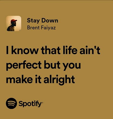 Stay Down Brent Faiyaz, Someone To Stay Lyrics, Brent Faiyaz Song, Brent Faiyaz Spotify, Brent Faiyaz Song Lyrics, Stay Lyrics, Brent Faiyaz, Stay Down, Lyrics Aesthetic