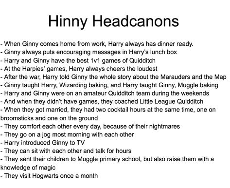 These are some Hinny headcanons that I've written Harry Ginny Headcanon, Hinny Fan Art Cute, Hinny Headcannons Kiss, Ginny Headcanon, Harry Potter Headcannons Hinny, Hinny Headcanon, Harry And Ginny Headcanons, Hinny Headcanons, Hinny Headcannons