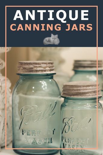 Antique Mason Jar Ideas, Sanitizing Jars For Canning, Antique Mason Jars, Blue Canning Jars Decor, Ball Canning Jars Vintage, Vintage Mason Jars, Upcycle Garden, Antique Glass Bottles, Home Grown Vegetables