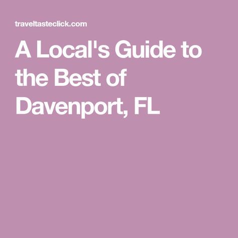 A Local's Guide to the Best of Davenport, FL Intention Board, Davenport Florida, Local Guide, Florida Travel, Central Florida, Pretty Cool, Orlando, Places To Go, Road Trip