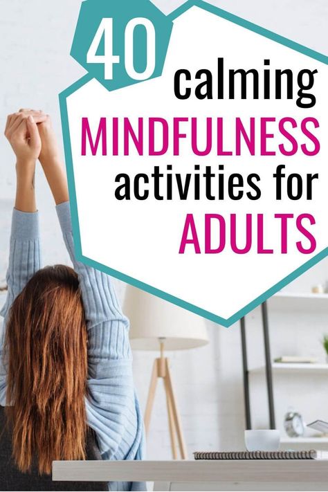 Ways To Practice Mindfulness, Mindfulness Games For Adults, Mindful Activities For Adults, Calming Activities For Adults, Therapeutic Activities For Adults, Sensory Activities Adults, Mindful Hobbies, Wellness Activities For Adults, Meditative Activities