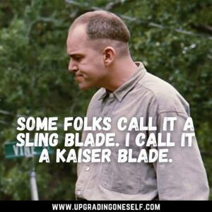 Top 15 Mind-Blowing Quotes From The Sling Blade Movie Sling Blade Quotes, Blade 2002, Sandhill Sling, Stellar Blade, Sling Blade, Mind Blowing Quotes, Blade Movie, Movies Of All Time, Epic Movie