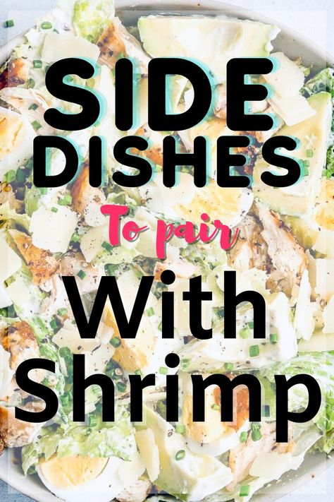 Steamed Shrimp Sides, Sides Dishes For Shrimp, Shrimp Boil Sides Dishes, Shrimp Sides Dinners, Seafood Dinner Sides, Shrimp Boil Party Sides Appetizers, Sides For Shrimp Dinner, Shrimp Scampi Sides Dishes, Fried Shrimp Dinner Ideas Sides