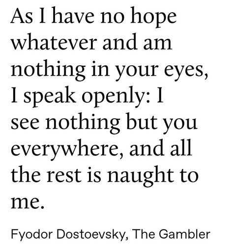 Gambler Quotes, Dostoevsky Quotes, The Gambler, Pretty Writing, Fyodor Dostoevsky, Poems About Life, Fyodor Dostoyevsky, Simple Love Quotes, Literature Quotes